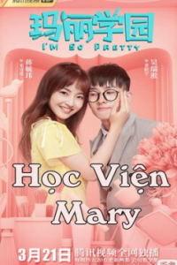 Học Viện Mary - Im So Pretty (2019)