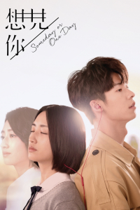 Muốn Gặp Anh | Someday Or One Day (2019)