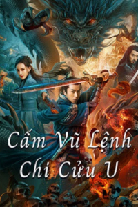 Cấm Vũ Lệnh Chi Cửu U | Dragon Slayer  (2021)