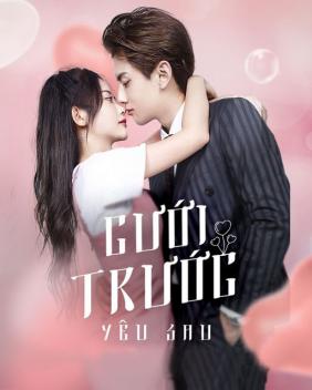 Cưới Trước Yêu Sau 2022 | Love Start From Marriage (2022)