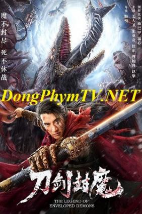 Đao Kiếm Phong Ma | The Legend Of Enveloped Demons (2022)