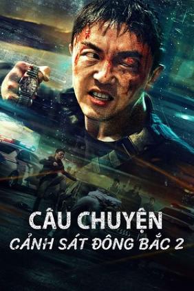 Câu Chuyện Cảnh Sát Đông Bắc 2 | Fight Against Evil 2 (2023)